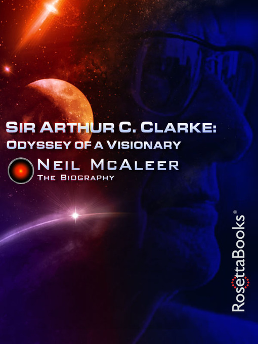 Title details for Sir Arthur C. Clarke: Odyssey of a Visionary by Neil McAleer - Available
